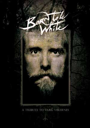 A Tribute To Varg Vikernes: Born To Be White 2010