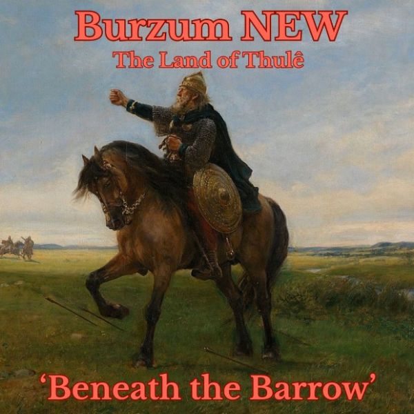 Burzum - Beneath the Barrow (The Land of Thulê) 2025