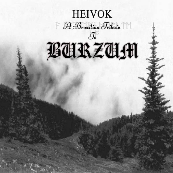 Heivok - A Brazilian Tribute To Burzum 2017