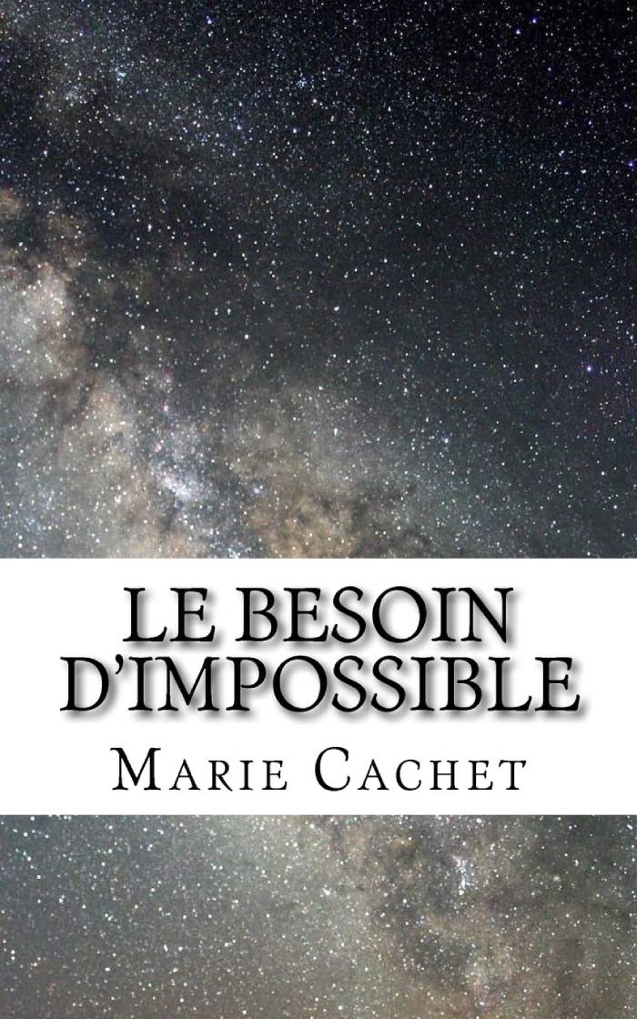 Marie Cachet - Le besoin d impossible (2016)
