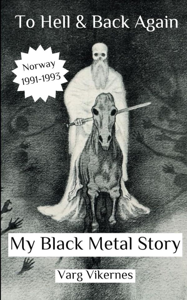 Варг Викернес - To Hell and Back Again: Part I: My Black Metal Story (В ад и обратно: Часть I: Мой рассказ о чёрном металле) 2024